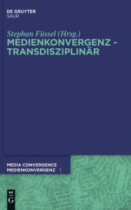 Title: Medienkonvergenz - Transdisziplinär, Author: Stephan Füssel