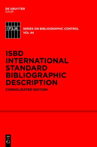 Title: ISBD: International Standard Bibliographic Description: Consolidated Edition, Author: Standing Committee of the IFLA Cataloguing Section