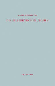Title: Die hellenistischen Utopien, Author: Marek Winiarczyk