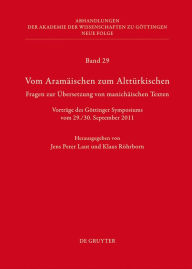 Title: Vom Aramäischen zum Alttürkischen: Fragen zur Übersetzung von manichäischen Texten, Author: Jens Peter Laut