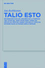 Talio Esto: Recherches sur les origines de la formule 'oeil pour oeil, dent pour dent' dans les droits du Proche-Orient ancien, et sur son devenir dans le monde greco-romain