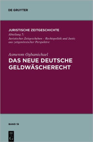 Title: Das neue deutsche Geldwascherecht, Author: Asmerom Ogbamichael