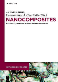 Title: Nanocomposites: Materials, Manufacturing and Engineering, Author: J. Paulo Davim