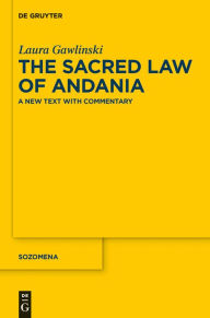Title: The Sacred Law of Andania: A New Text with Commentary, Author: Laura Gawlinski