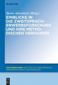 Title: Einblicke in die Zweitspracherwerbsforschung und ihre methodischen Verfahren, Author: Bernt Ahrenholz