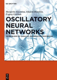 Title: Oscillatory Neural Networks: In Problems of Parallel Information Processing, Author: Margarita G. Kuzmina