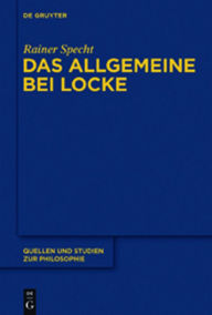 Title: Das Allgemeine bei Locke: Konstruktion und Umfeld, Author: Rainer Specht