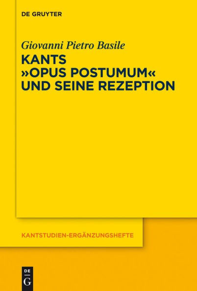 Kants Opus postumum und seine Rezeption