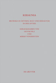 Title: Keraunia: Beitrage zu Mythos, Kult und Heiligtum in der Antike, Author: Oliver Pilz