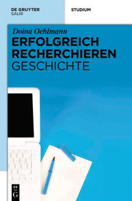 Title: Erfolgreich recherchieren - Geschichte, Author: Doina Oehlmann