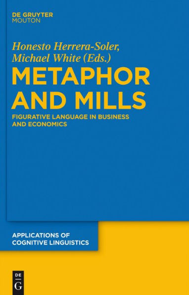 Metaphor and Mills: Figurative Language in Business and Economics