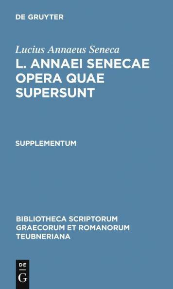 L. Annaei Senecae opera quae supersunt: Supplementum