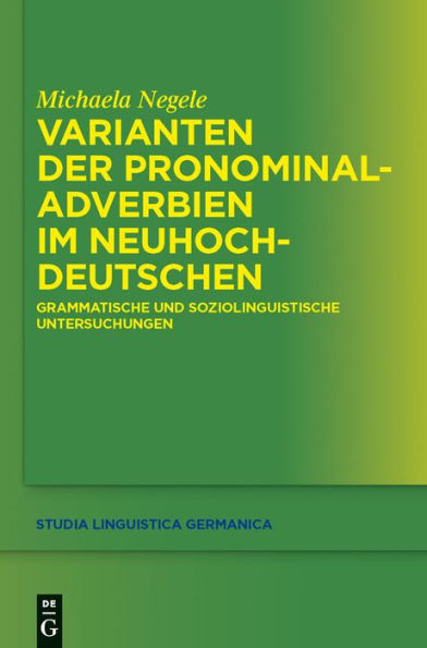 Varianten der Pronominaladverbien im Neuhochdeutschen: Grammatische und soziolinguistische Untersuchungen