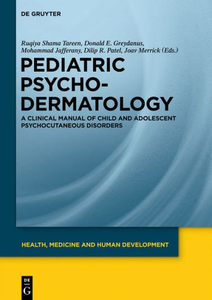 Pediatric Psychodermatology: A Clinical Manual of Child and Adolescent Psychocutaneous Disorders / Edition 1