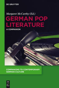 Title: German Pop Literature: A Companion, Author: Margaret McCarthy