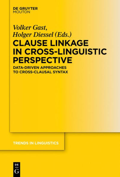 Clause Linkage in Cross-Linguistic Perspective: Data-Driven Approaches to Cross-Clausal Syntax