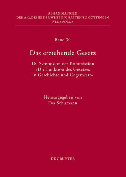 Das erziehende Gesetz: 16. Symposion der Kommission "Die Funktion des Gesetzes in Geschichte und Gegenwart"