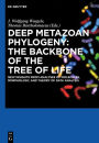 Deep Metazoan Phylogeny: The Backbone of the Tree of Life: New insights from analyses of molecules, morphology, and theory of data analysis