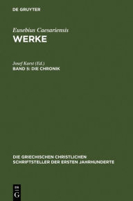 Title: Die Chronik: Aus dem Armenischen übersetzt, Author: Josef Karst