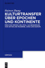 Kulturtransfer über Epochen und Kontinente: Feng Zihs Roman 'Wu Zixu' als Begegnung von Antike und Moderne, China und Europa