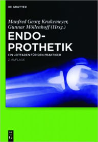 Title: Endoprothetik: Ein Leitfaden fur den Praktiker, Author: Manfred Georg Krukemeyer