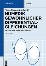 Title: Numerik gewohnlicher Differentialgleichungen: Anfangs- und Randwertprobleme, Author: Hans-Jurgen Reinhardt