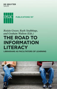 Title: The Road to Information Literacy: Librarians as facilitators of learning, Author: Roisin Gwyer