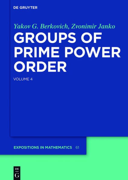 Groups of Prime Power Order. Volume 4