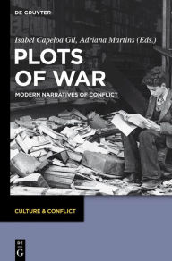 Title: Plots of War: Modern Narratives of Conflict, Author: Isabel Capeloa Gil