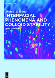 Title: Interfacial Phenomena and Colloid Stability: Basic Principles, Author: Tharwat F. Tadros