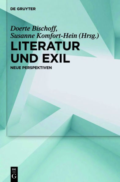 Literatur und Exil: Neue Perspektiven