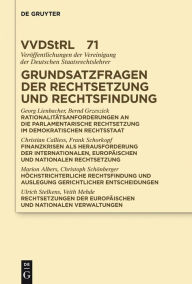 Title: Grundsatzfragen der Rechtsetzung und Rechtsfindung: Referate und Diskussionen auf der Tagung der Vereinigung der Deutschen Staatsrechtslehrer in Münster vom 5. bis 8. Oktober 2011, Author: Georg Lienbacher