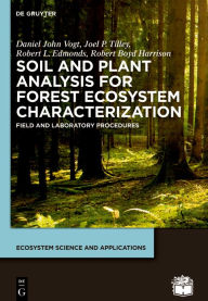 Title: Soil and Plant Analysis for Forest Ecosystem Characterization, Author: Daniel John Vogt