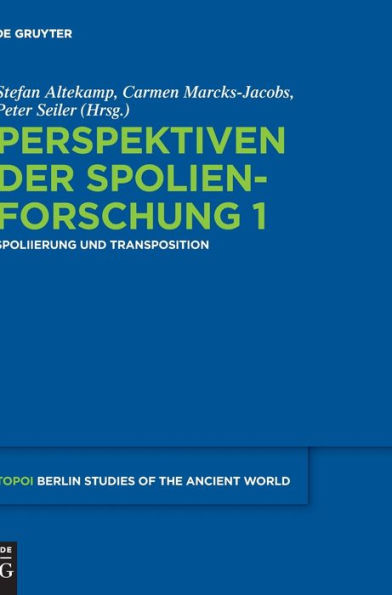 Perspektiven der Spolienforschung 1: Spoliierung und Transposition