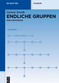 Title: Endliche Gruppen: Eine Einführung, Author: Gernot Stroth