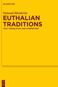 Title: Euthalian Traditions: Text, Translation and Commentary, Author: Vemund Blomkvist