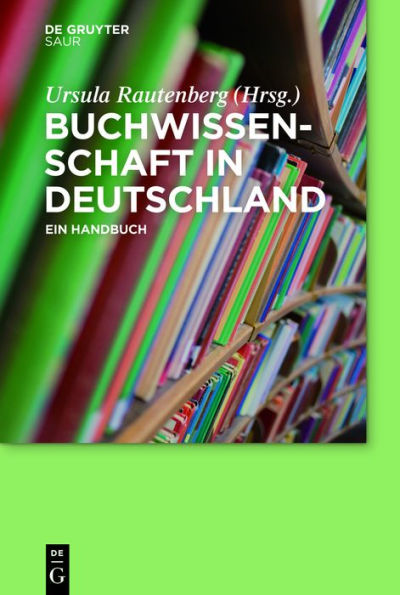 Buchwissenschaft in Deutschland: Ein Handbuch