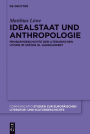 Idealstaat und Anthropologie: Problemgeschichte der literarischen Utopie im späten 18. Jahrhundert