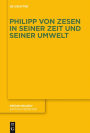 Philipp von Zesen in seiner Zeit und seiner Umwelt