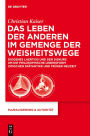 Das Leben der Anderen im Gemenge der Weisheitswege: Diogenes Laertios und der Diskurs um die philosophische Lebensform zwischen Spätantike und Früher Neuzeit