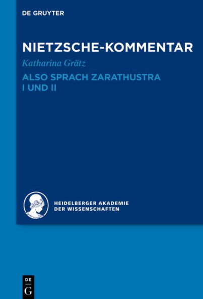 Kommentar zu Nietzsches "Also sprach Zarathustra" I und II