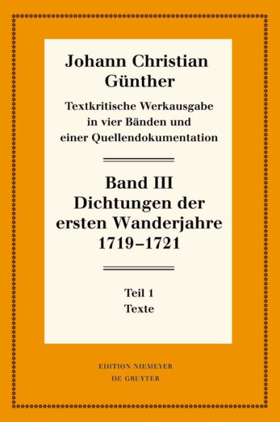 Dichtungen der ersten Wanderjahre 1719-1721: 1: Texte. 2: Nachweise und Erläuterungen
