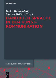 Title: Handbuch Sprache in der Kunstkommunikation, Author: Heiko Hausendorf