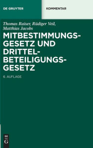 Title: Mitbestimmungsgesetz und Drittelbeteiligungsgesetz, Author: Thomas Raiser