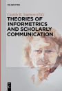 Theories of Informetrics and Scholarly Communication