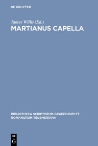 Title: Martianus Capella, Author: James Willis