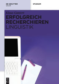 Title: Erfolgreich recherchieren - Linguistik, Author: Klaus Gantert