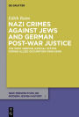 Nazi Crimes against Jews and German Post-War Justice: The West German Judicial System During Allied Occupation (1945-1949)