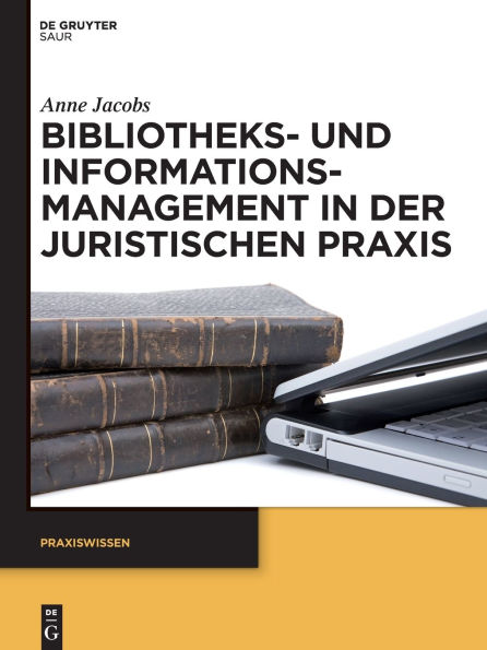 Bibliotheks- und Informationsmanagement in der juristischen Praxis