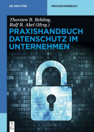 Title: Praxishandbuch Datenschutz im Unternehmen, Author: Thorsten B. Behling